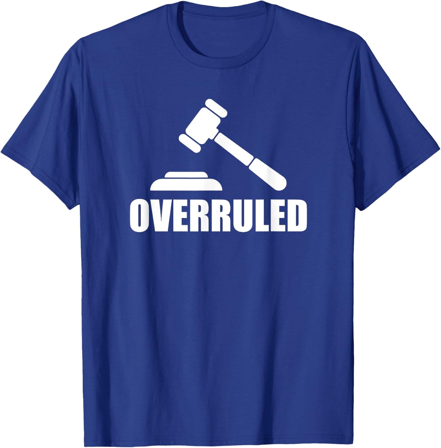 Overruled Judge and Gavel T-Shirt - T-Shirt | Royal
