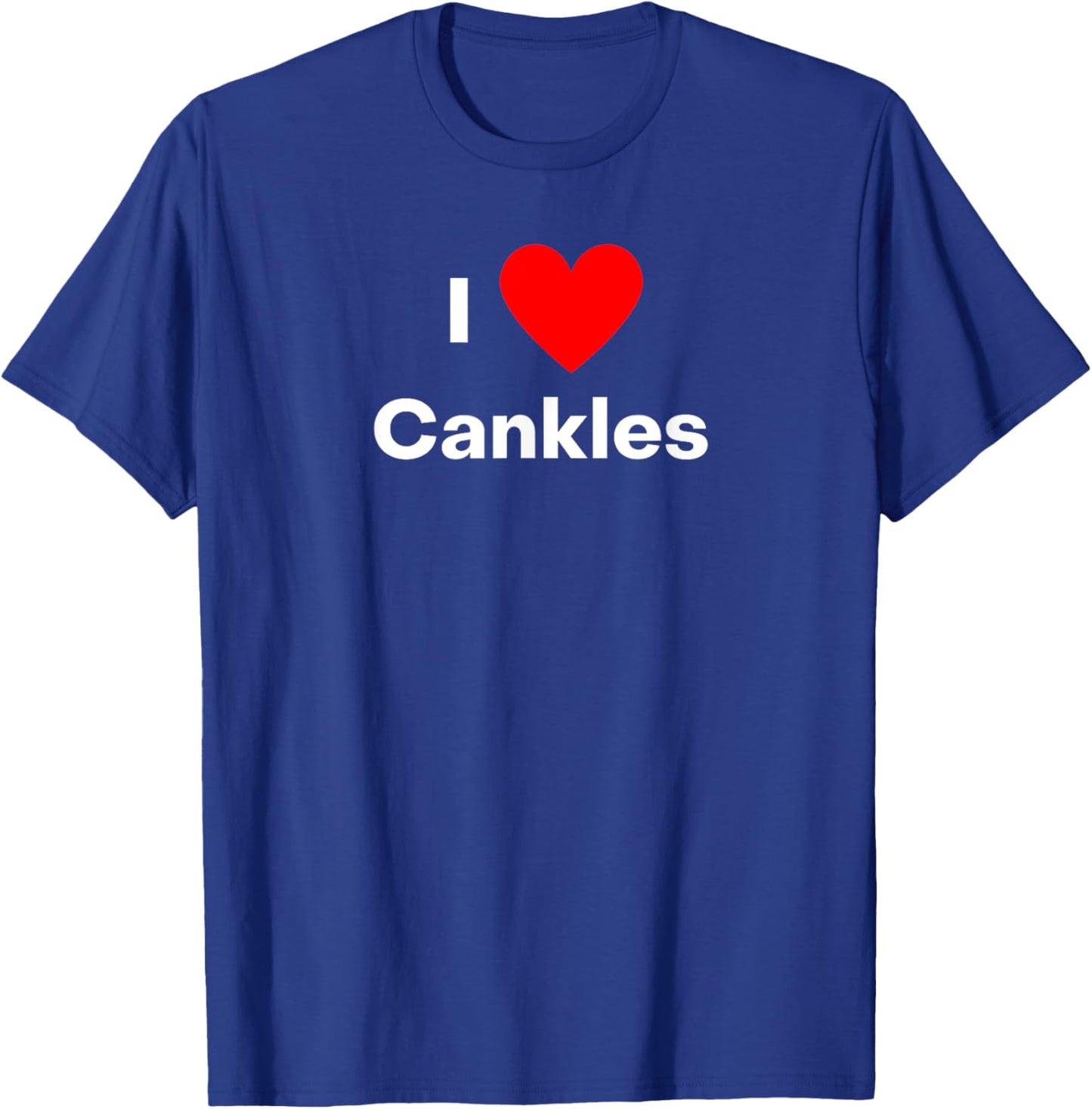 I love Cankles - with a red heart T-Shirt - T-Shirt | Royal