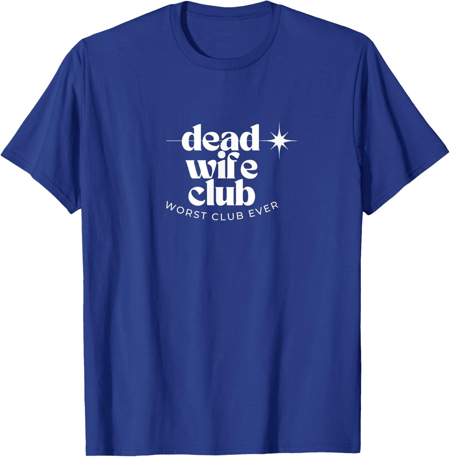 Dead Wife Club Summer 2023 White T-Shirt - T-Shirt | Royal