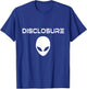 'Disclosure' Alien / USO / UAP / Alien / UFO / Modern Font T-Shirt - T-Shirt | Royal