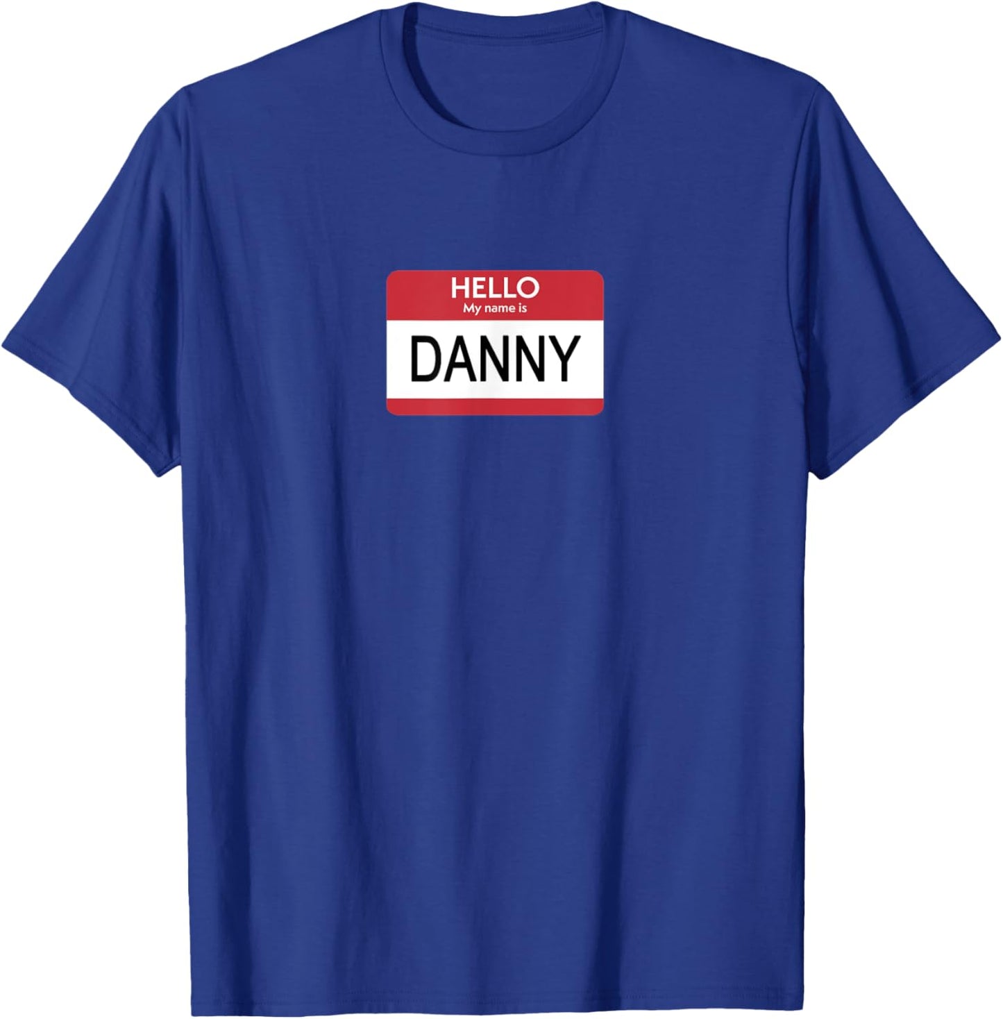 Hello My Name Is Danny Name Tag T-Shirt - T-Shirt | Royal