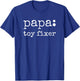 Papa Toy Fixer Funny Definition Father's Day T-Shirt - T-Shirt | Royal