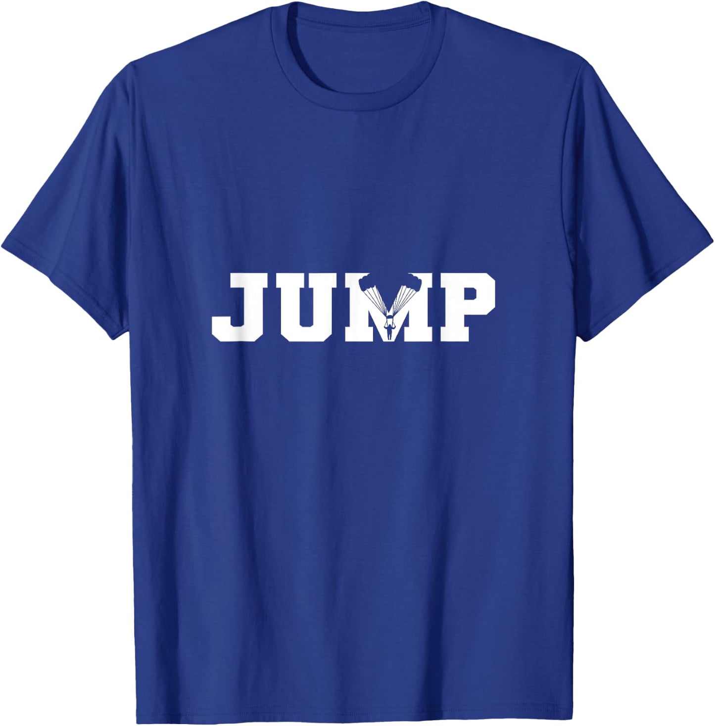 Jump. For Skydivers. Parachuting. Skydiving T-Shirt - T-Shirt | Royal