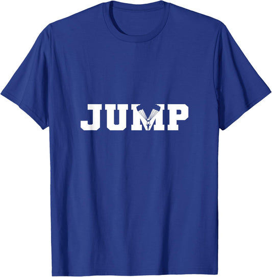 Jump. For Skydivers. Parachuting. Skydiving T-Shirt - T-Shirt | Royal