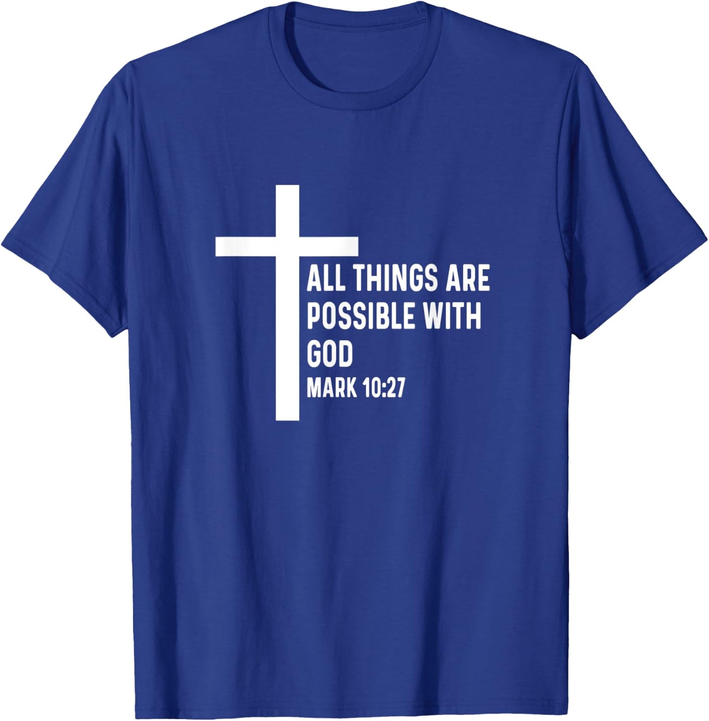 Mark 10:27 10 27 God Jesus Religious Quote Christian Cross T-Shirt - T-Shirt | Royal