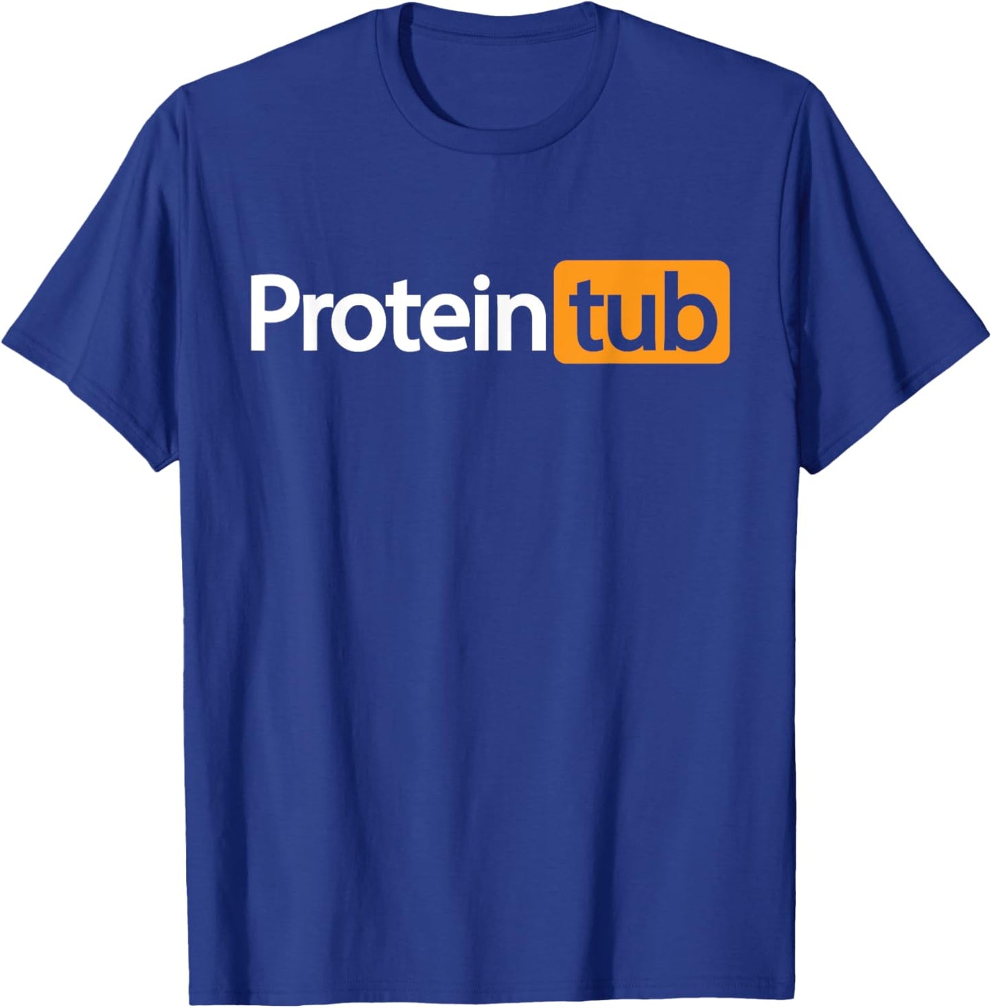 Funny Protein Tub Fun Adult Humor Joke Workout Fitness Gym T-Shirt - T-Shirt | Royal