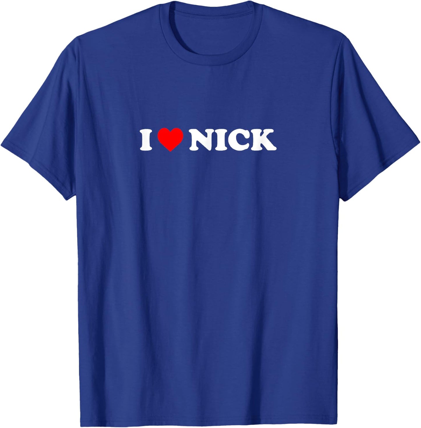 I Love Nick T-Shirt - T-Shirt | Royal