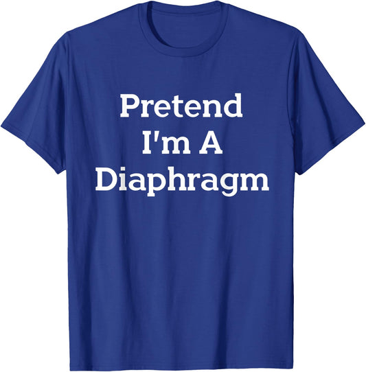 Pretend I'm A Diaphragm Costume Party Funny Halloween T-Shirt - T-Shirt | Royal