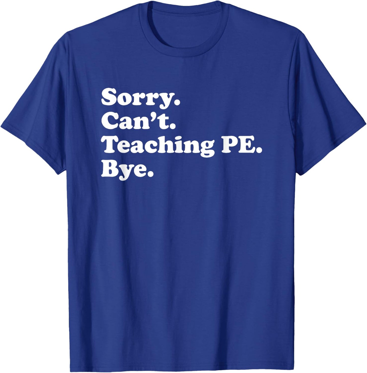 Funny Teaching PE or Gym Teacher or Women T-Shirt - T-Shirt | Royal
