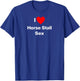 I love Horse Stall Sex - with a red heart T-Shirt - T-Shirt | Royal