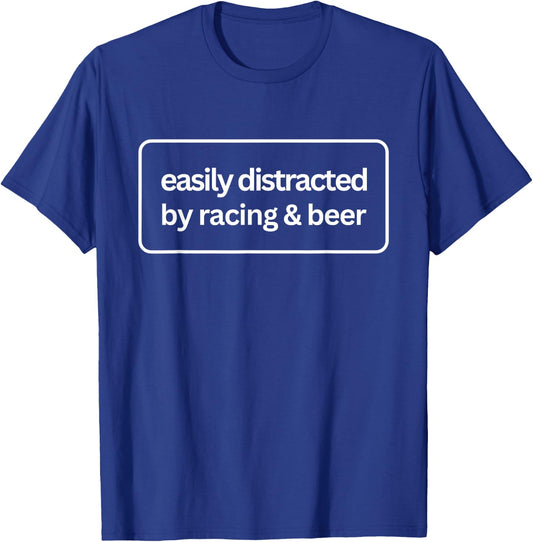 Easily Distracted by Racing And Beer Funny Racers T-Shirt - T-Shirt | Royal