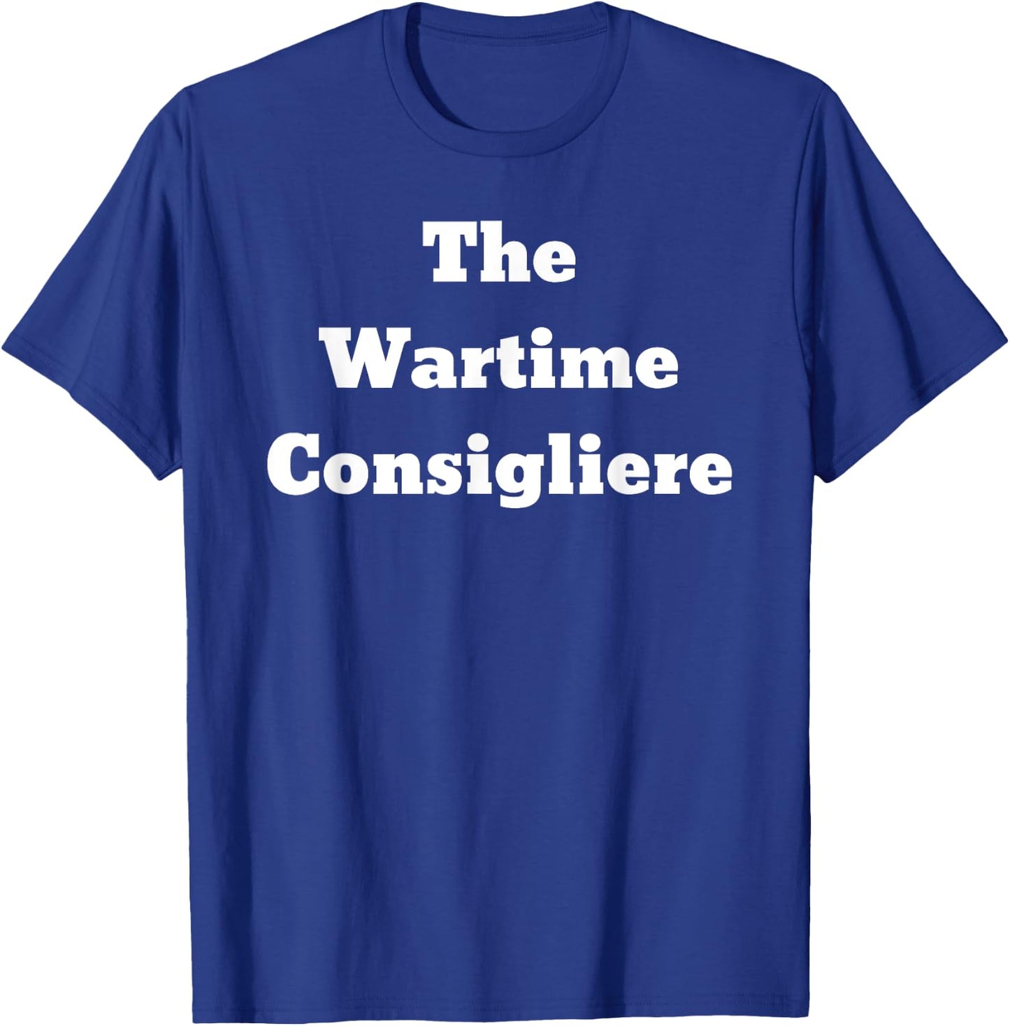 The Wartime Consigliere T-Shirt - T-Shirt | Royal