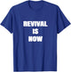 Revival is Now Christian Men's Women's Teens T-Shirt - T-Shirt | Royal