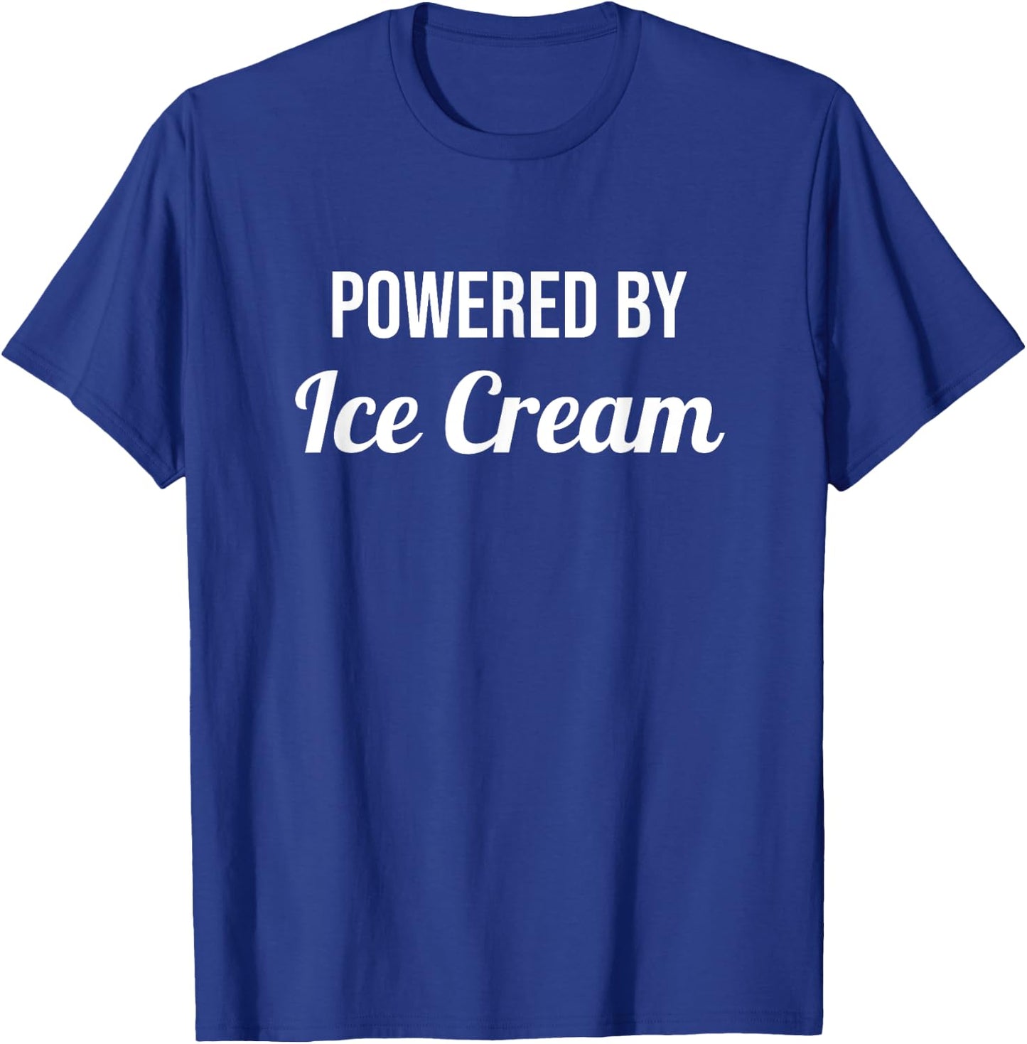 Powered By Ice Cream - Funny Eat Cooking Drinks Food Sundae Men Women Kids T-Shirt - T-Shirt | Royal