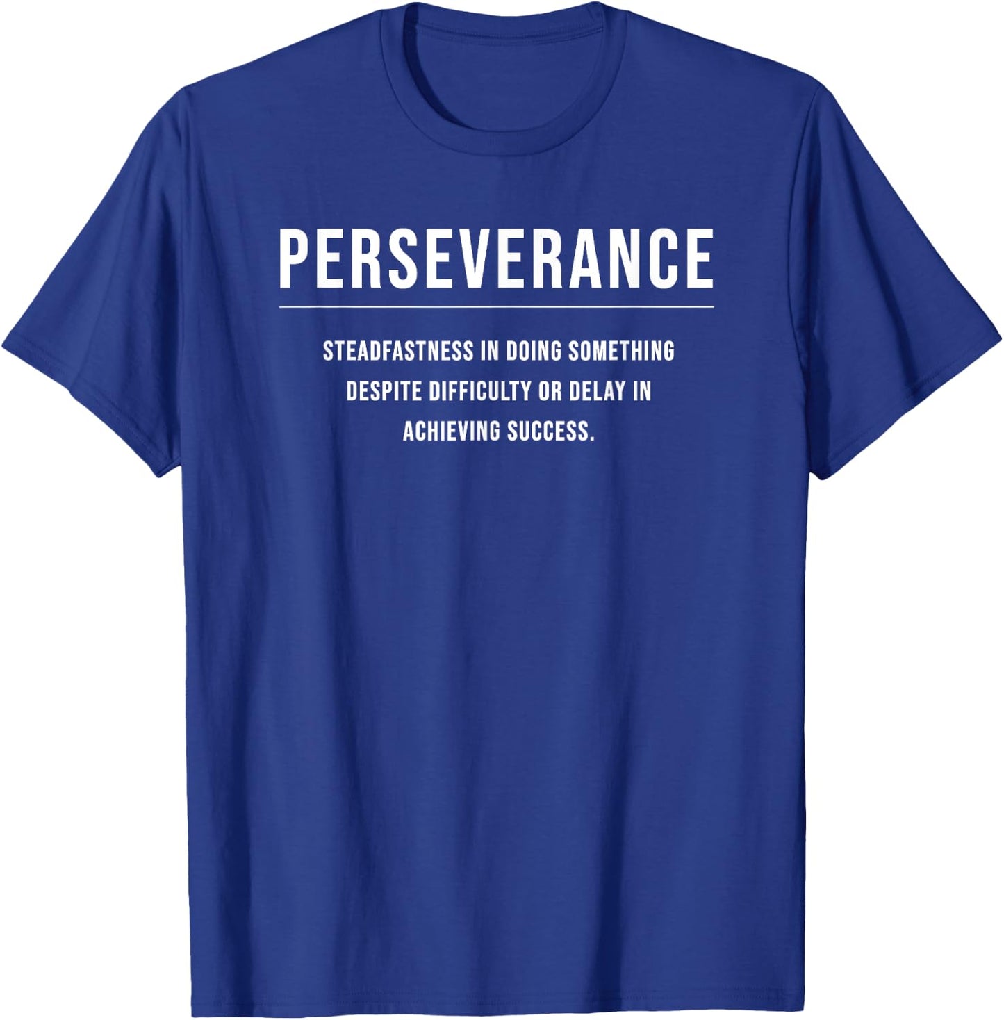 Perseverance Motivational Entrepreneur Slogan Quote T-Shirt - T-Shirt | Royal