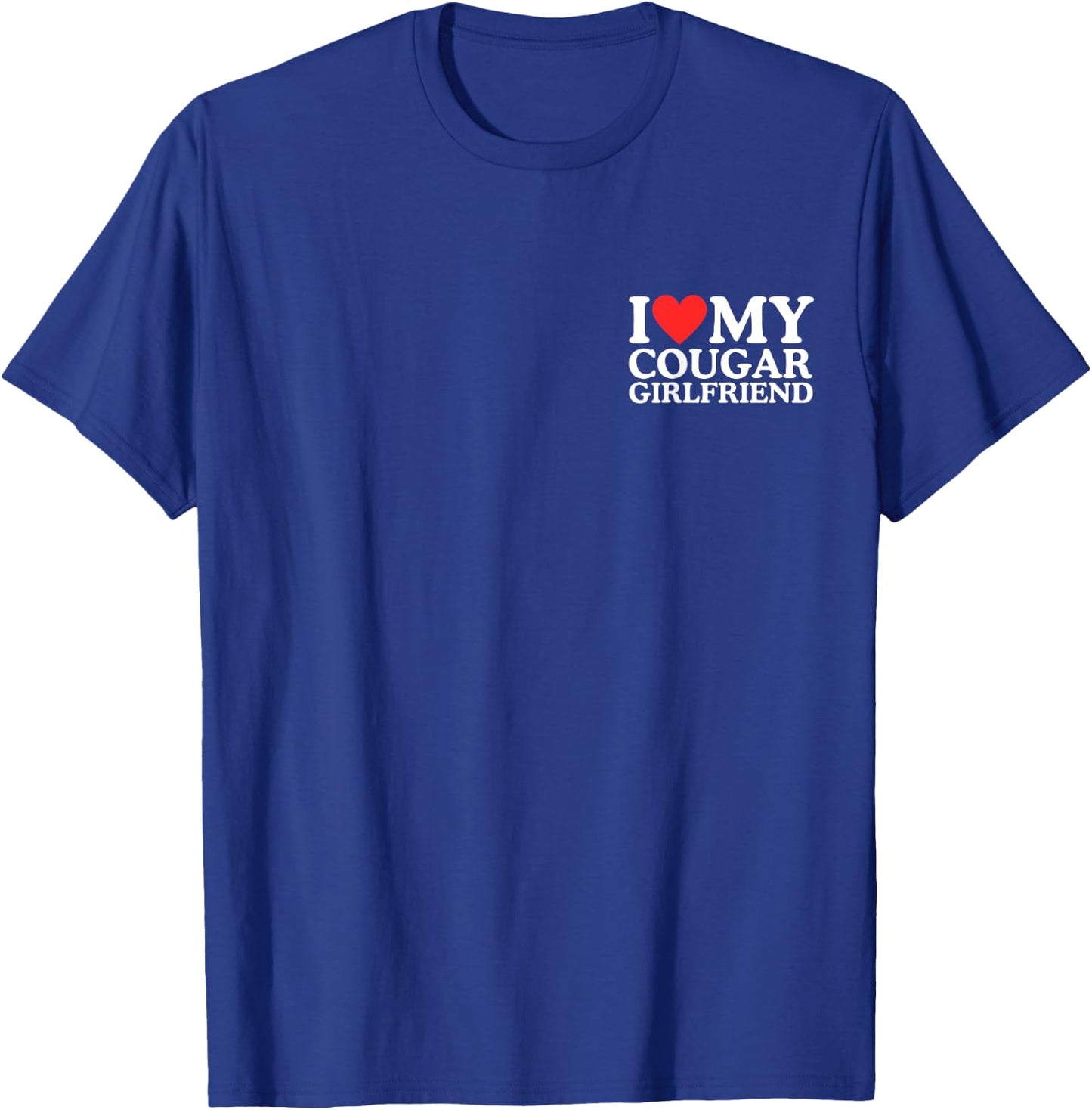 Funny I Love My Cougar Girlfriend Pocket Heart Men, Women T-Shirt - T-Shirt | Royal