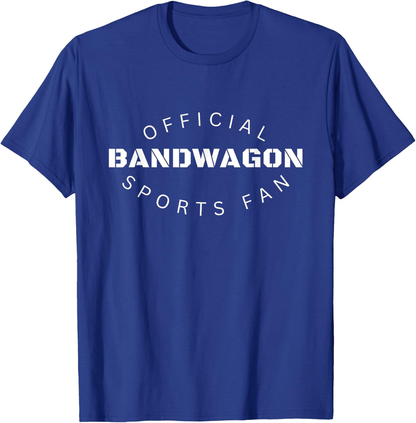 Funny Football Baseball Official Bandwagon Sports Fan T-Shirt - T-Shirt | Royal