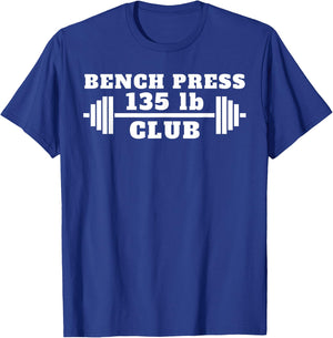 I Bench Press 135 Bench 135lb Club T-Shirt - T-Shirt | Royal