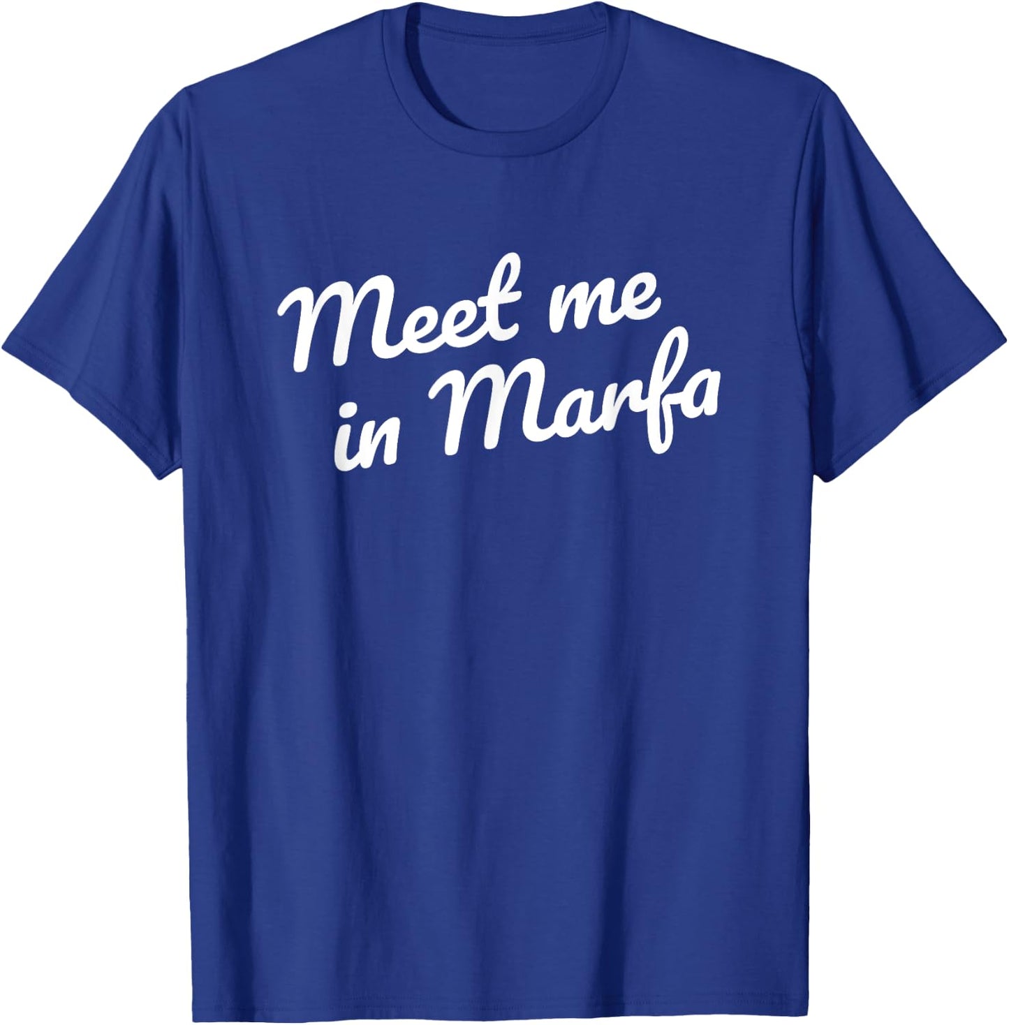 Meet me in Marfa TX Retro Minimalist Marfa Texas Souvenir T-Shirt - T-Shirt | Royal