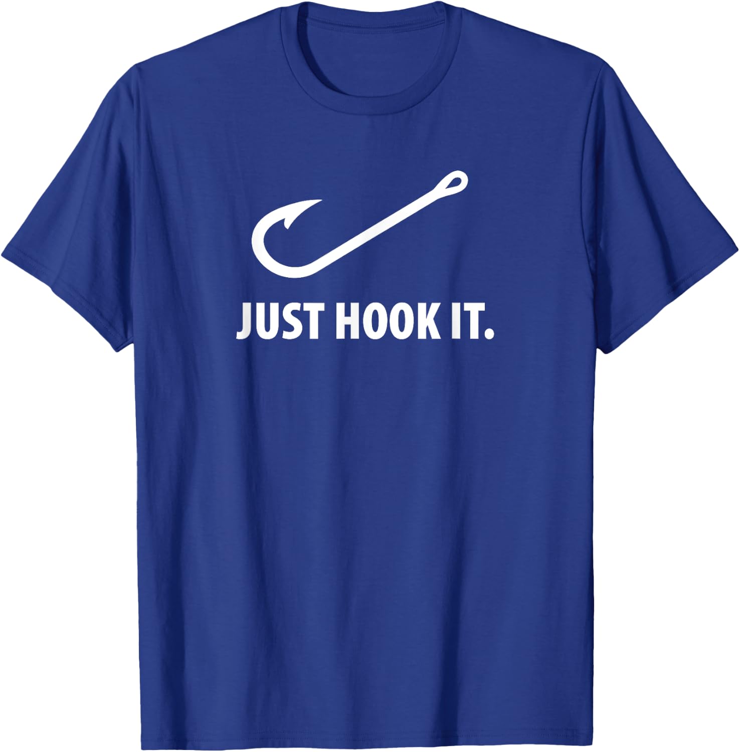Just Hook It T-Shirt - T-Shirt | Royal