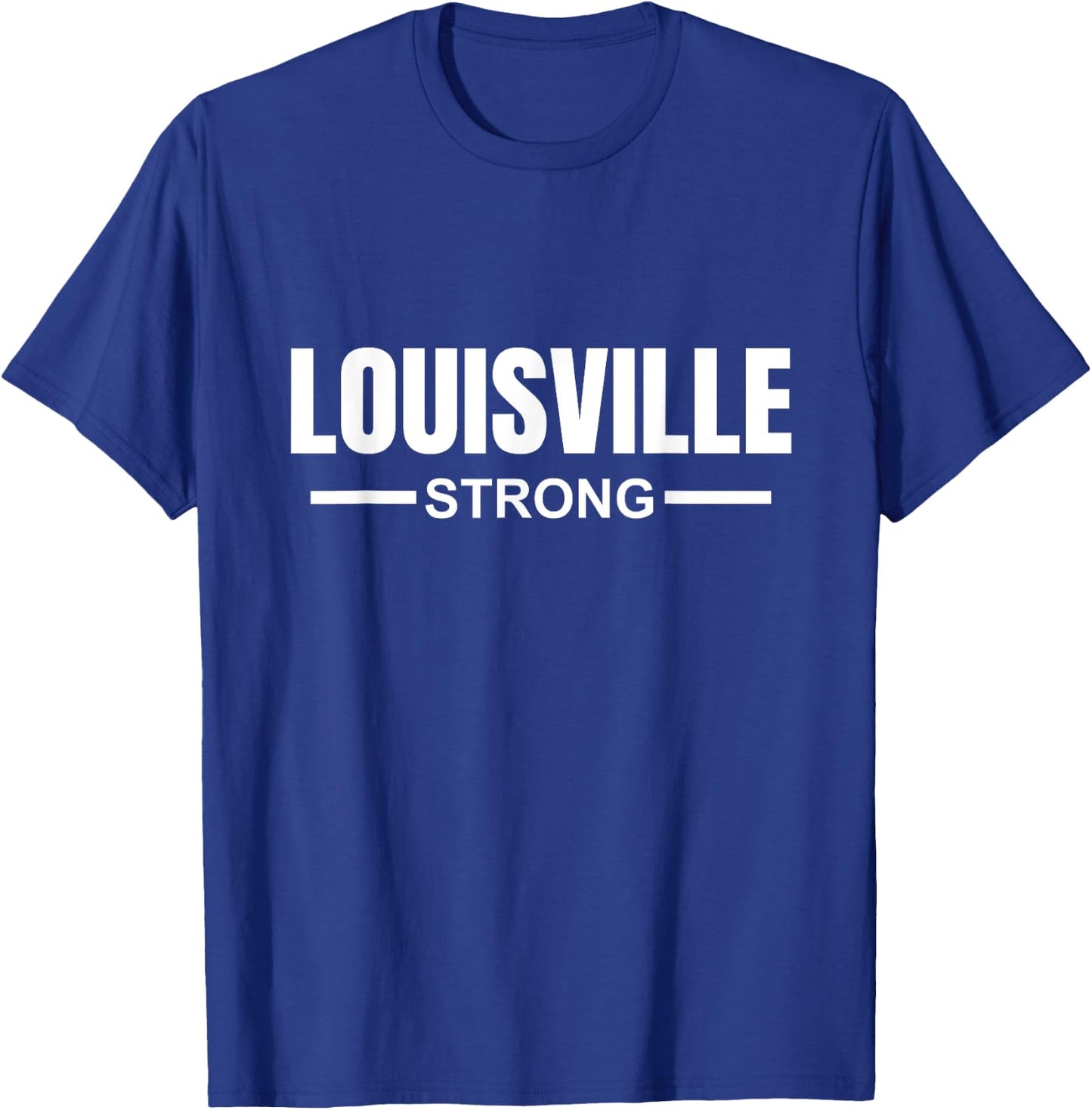 Louisville Strong Community Strength Prayer Support Kentucky T-Shirt - T-Shirt | Royal