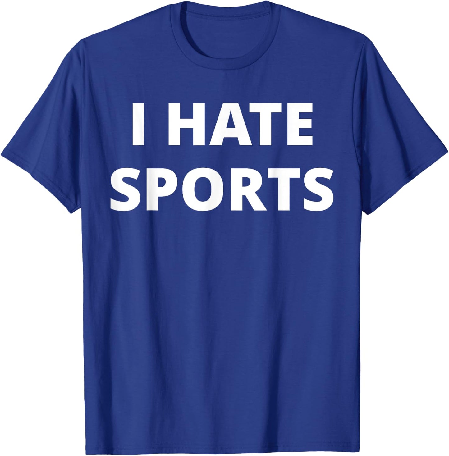 I Hate Sports - Anti Sport T-Shirt - T-Shirt | Royal