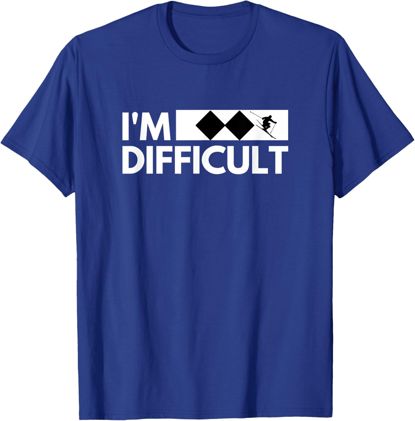 I'm Difficult Snow Ski Trip Funny Snow Skiing Downhill Skier T-Shirt - T-Shirt | Royal
