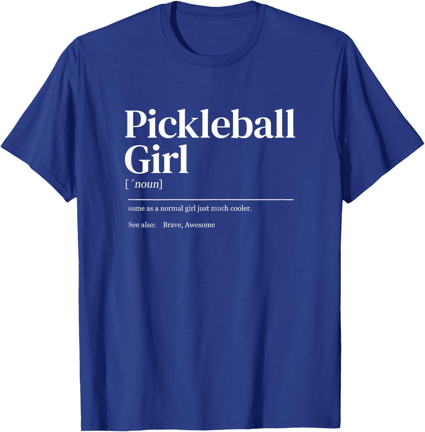 Funny Pickleball quote definition woman girl T-Shirt - T-Shirt | Royal