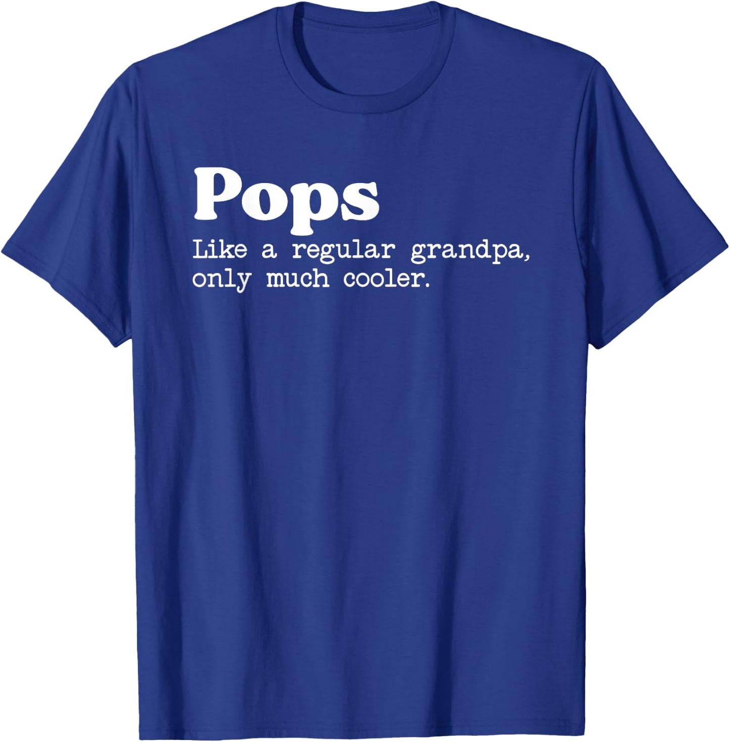 Pops Like A Regular Grandpa Only Much Cooler T-Shirt - T-Shirt | Royal