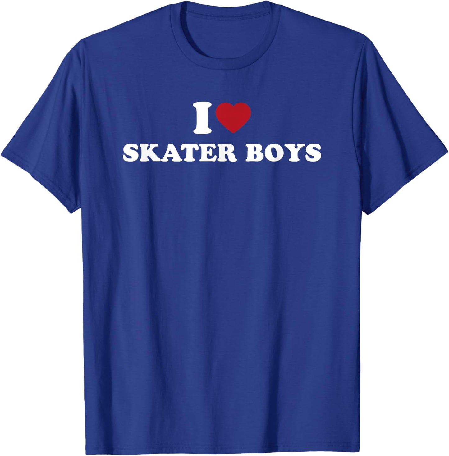 I Love Skater Boys, I Heart Skater Boys T-Shirt - T-Shirt | Royal