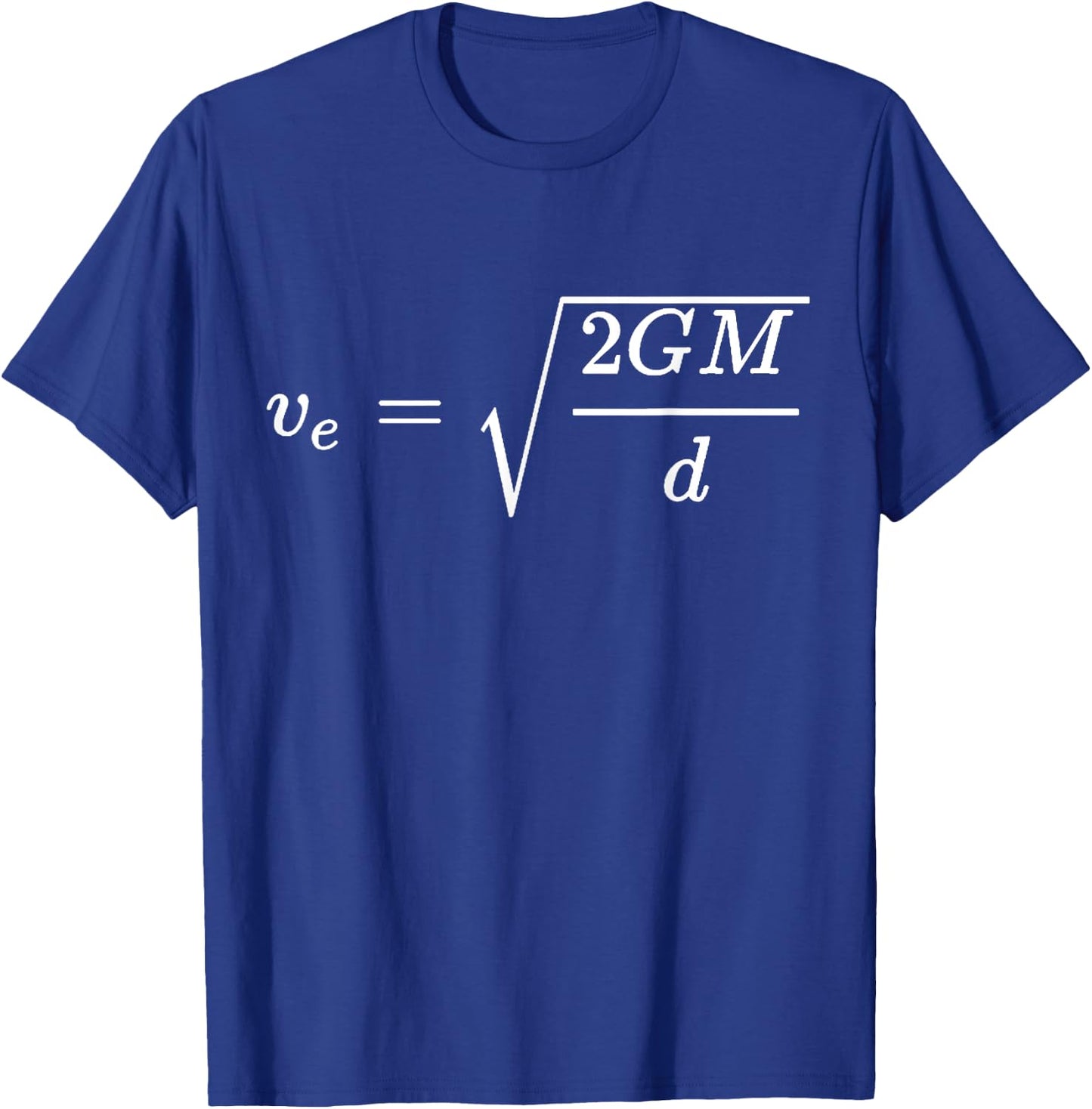 Escape Velocity Equation, Physics and Aerospace Engineering T-Shirt - T-Shirt | Royal