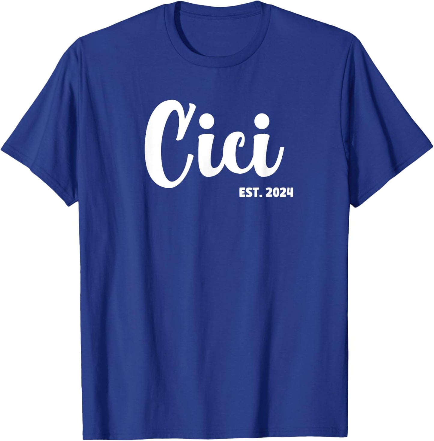 Cici Est 2024 First Time Cici Promoted To Cici T-Shirt - T-Shirt | Royal