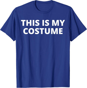 This Is My Costume - Funny T-Shirt - T-Shirt | Royal