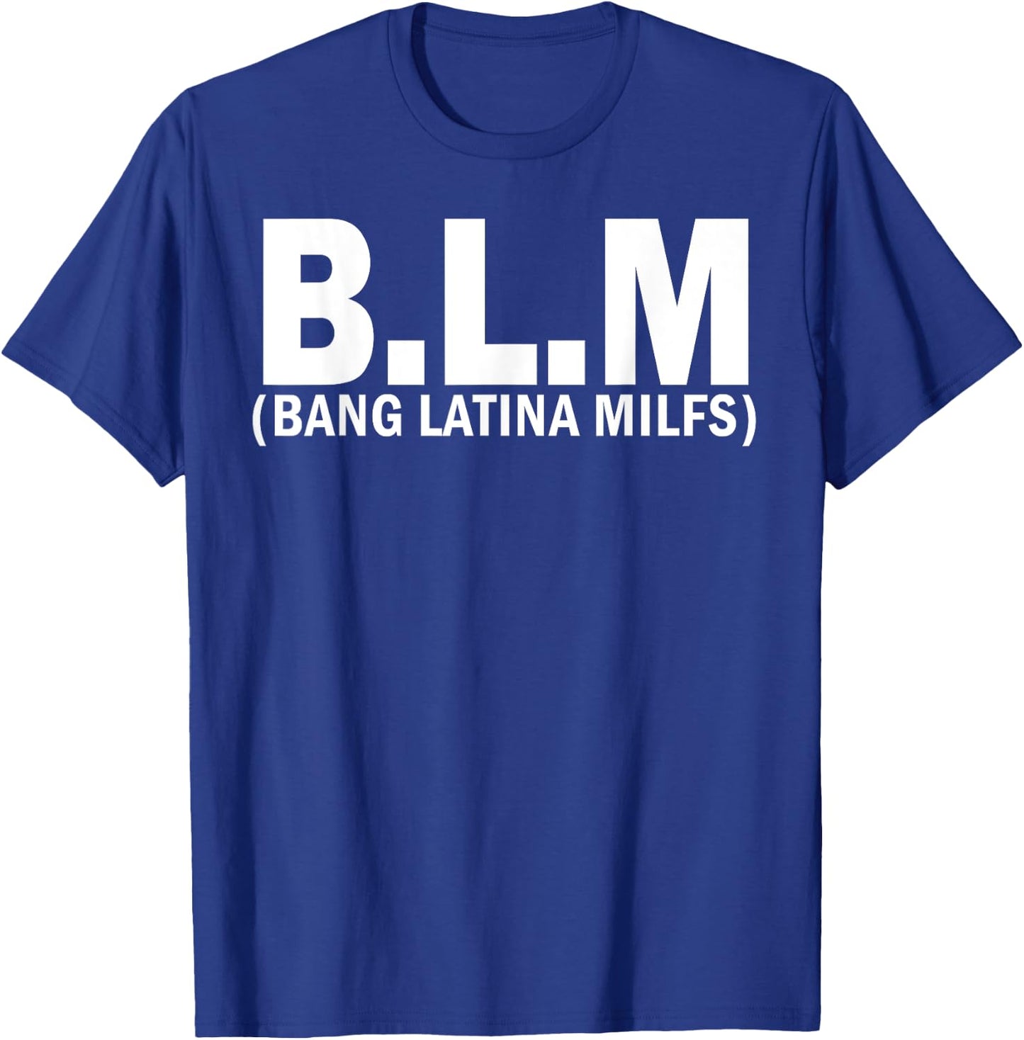 BLM Bang Latina Milfs T-Shirt - T-Shirt | Royal