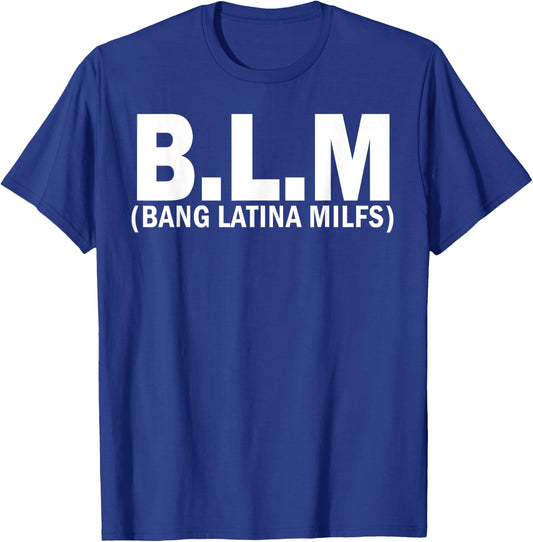 BLM Bang Latina Milfs T-Shirt - T-Shirt | Royal