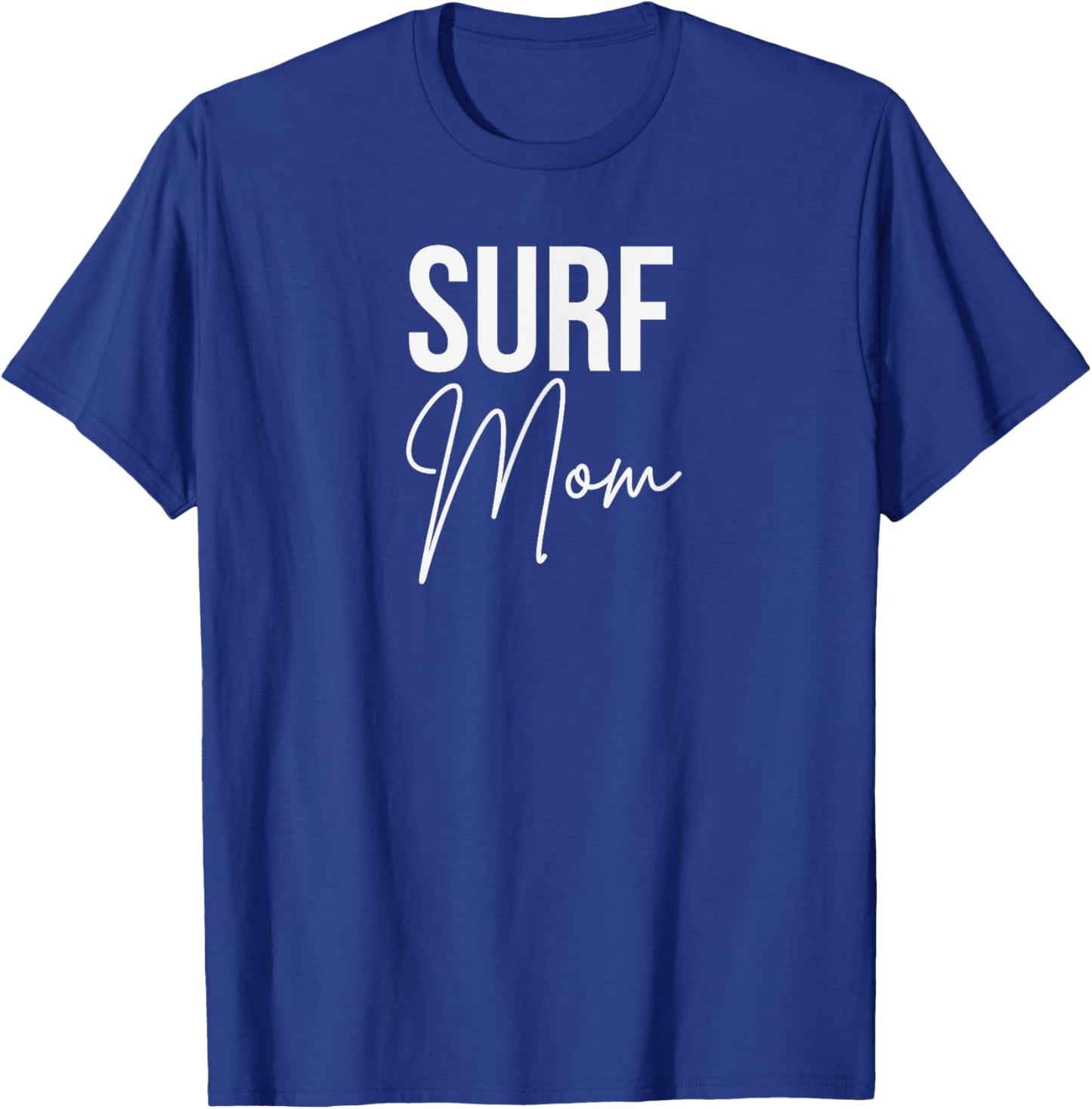 Surf Mom mother that surfs mom of surfer cute mother's day T-Shirt - T-Shirt | Royal