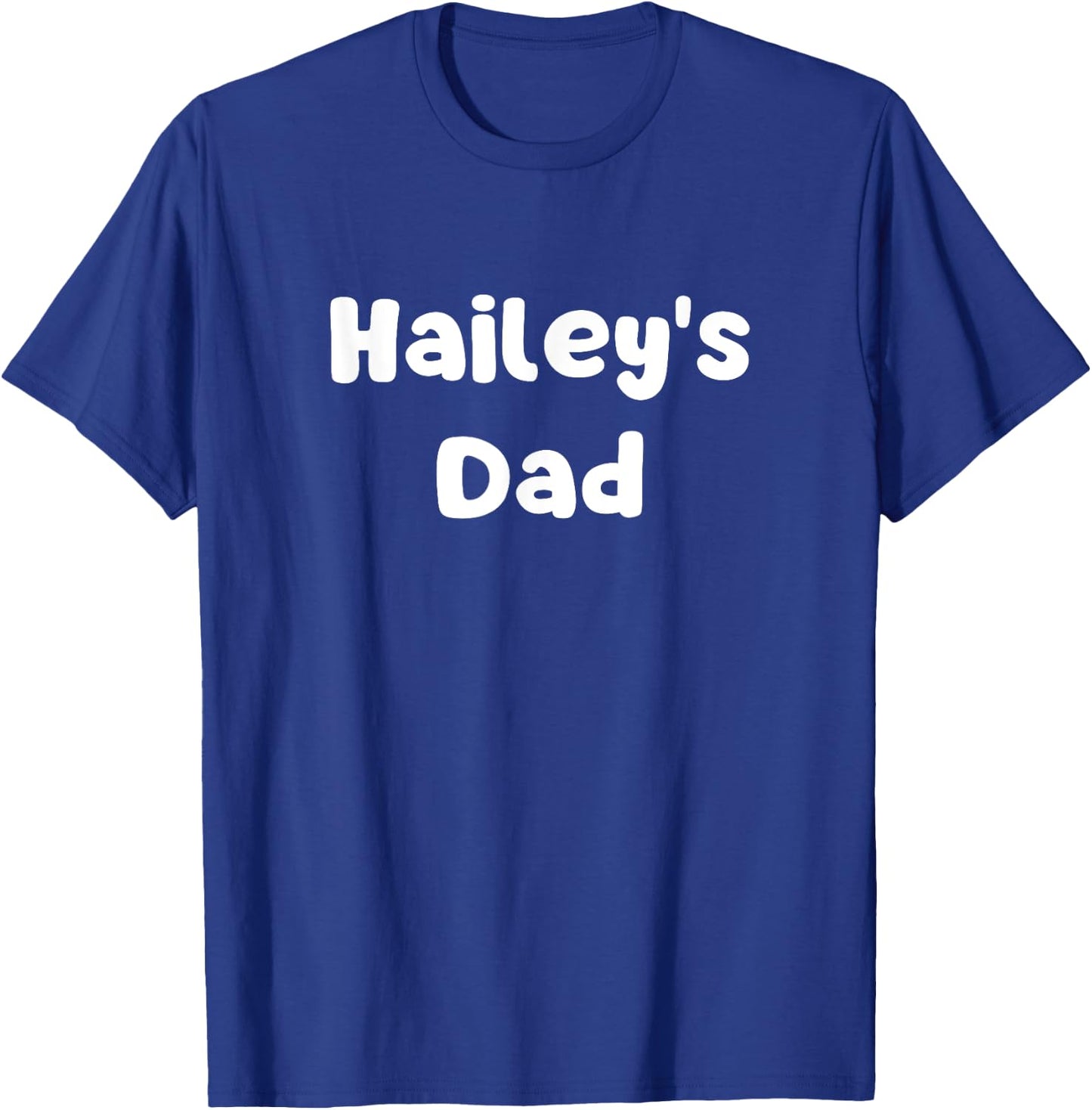 Hailey's Dad T-Shirt - T-Shirt | Royal