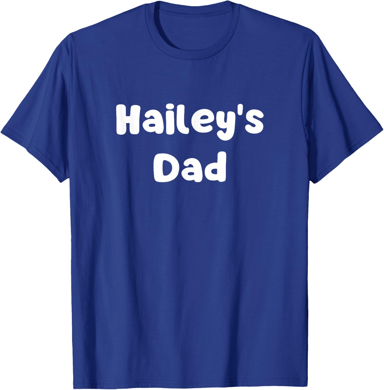 Hailey's Dad T-Shirt - T-Shirt | Royal