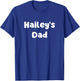 Hailey's Dad T-Shirt - T-Shirt | Royal