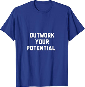 Outwork Your Potential T-Shirt - T-Shirt | Royal