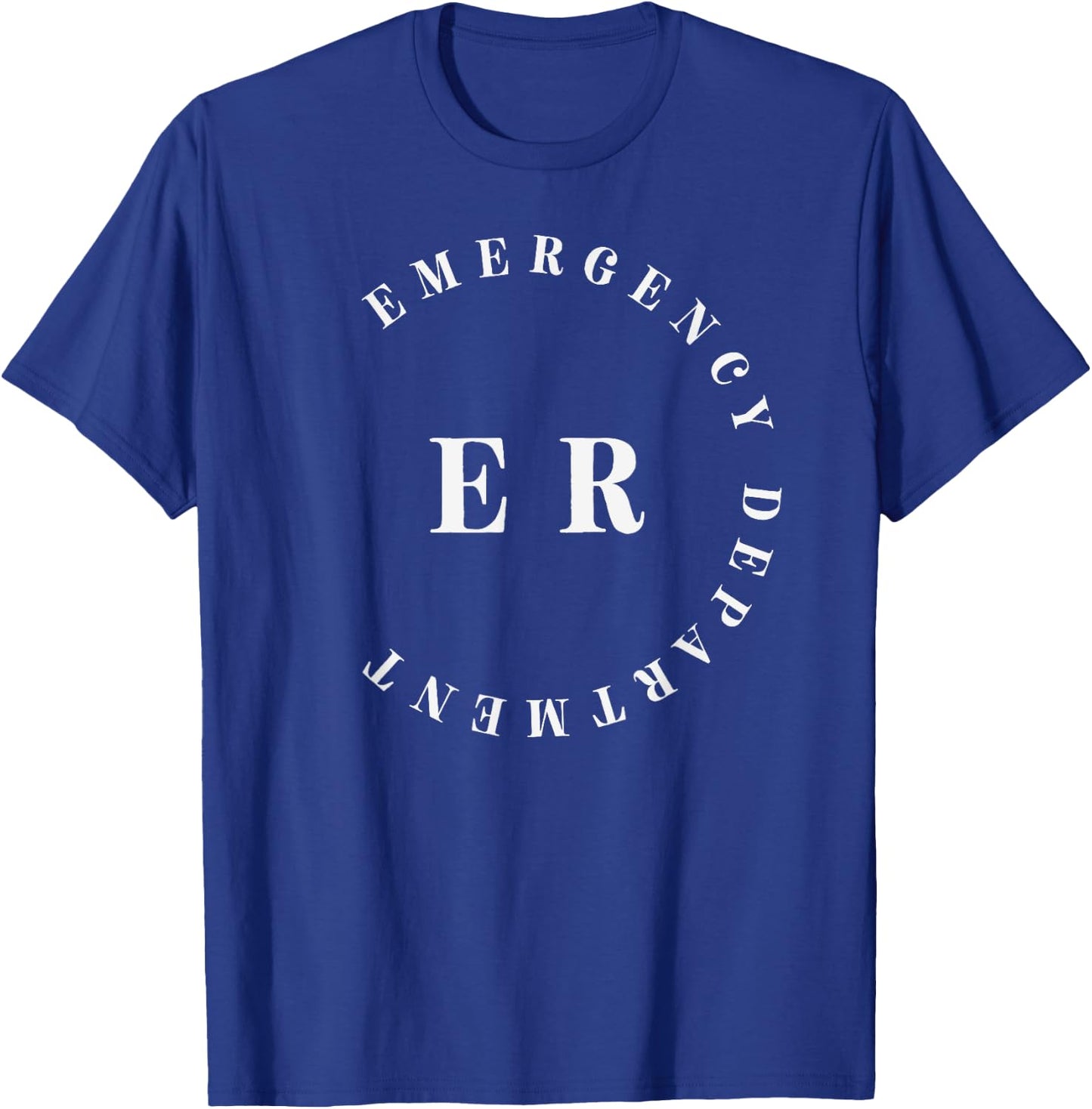ER Nurse Emergency Department Emergency Room Healthcare T-Shirt - T-Shirt | Royal