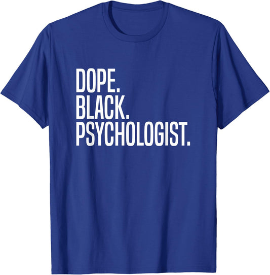 Dope Black Psychologist T-Shirt - T-Shirt | Royal