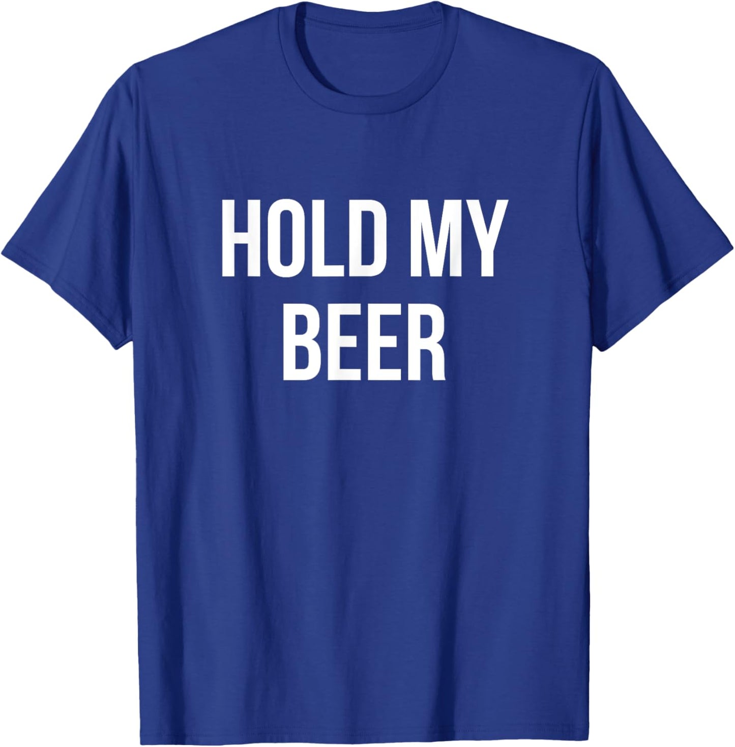 Hold My Beer T-Shirt - T-Shirt | Royal
