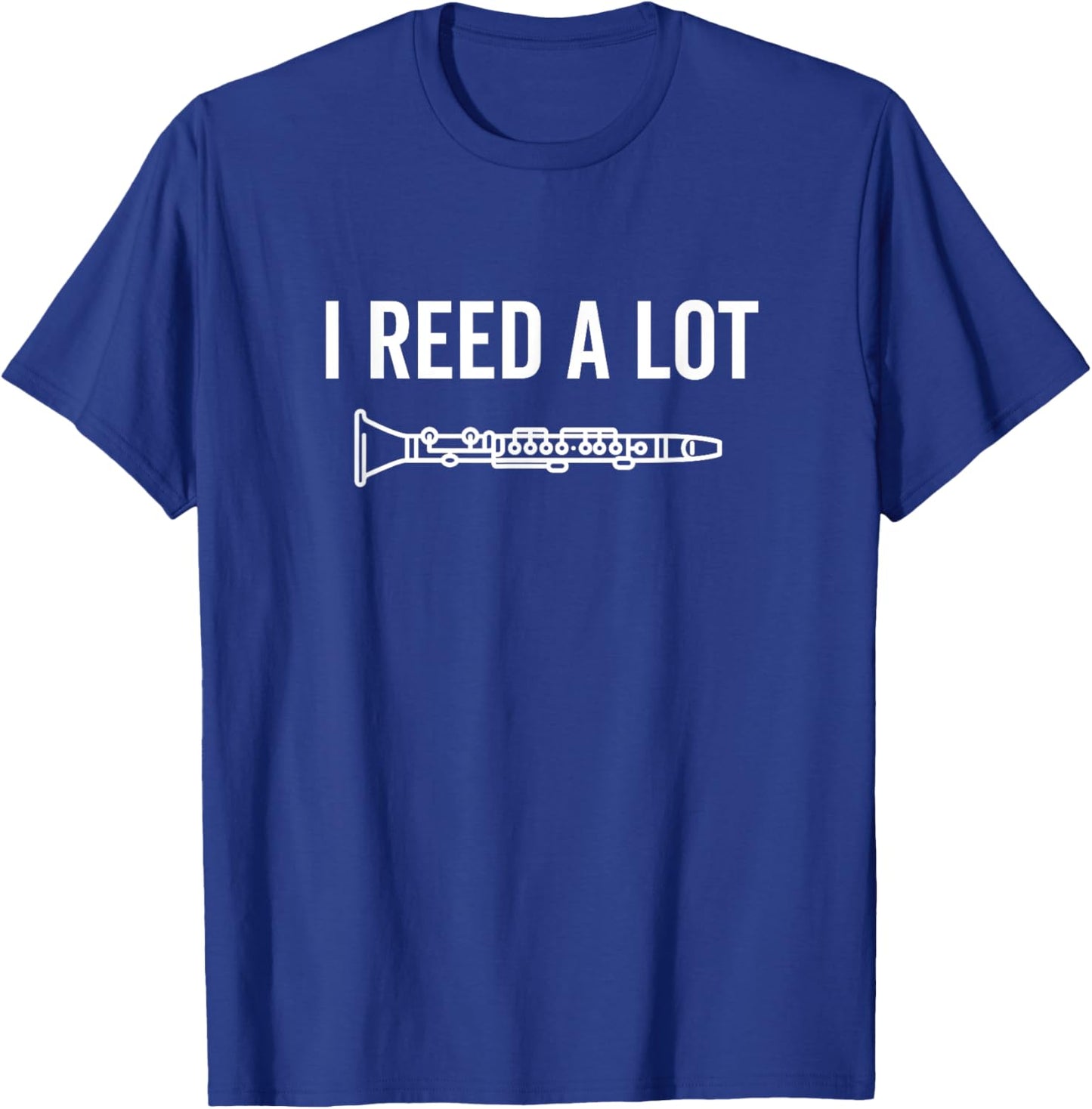 I Reed a Lot Funny Clarinet Jazz Music Concert Band T-Shirt - T-Shirt | Royal