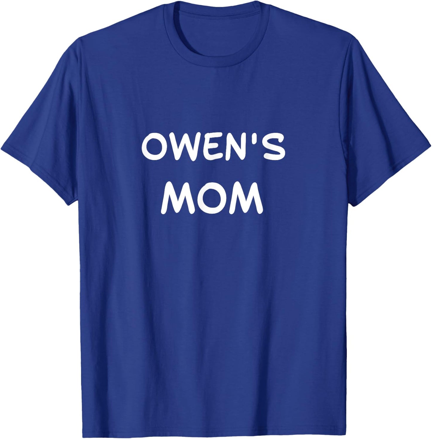 Owen's Mom T-Shirt - T-Shirt | Royal