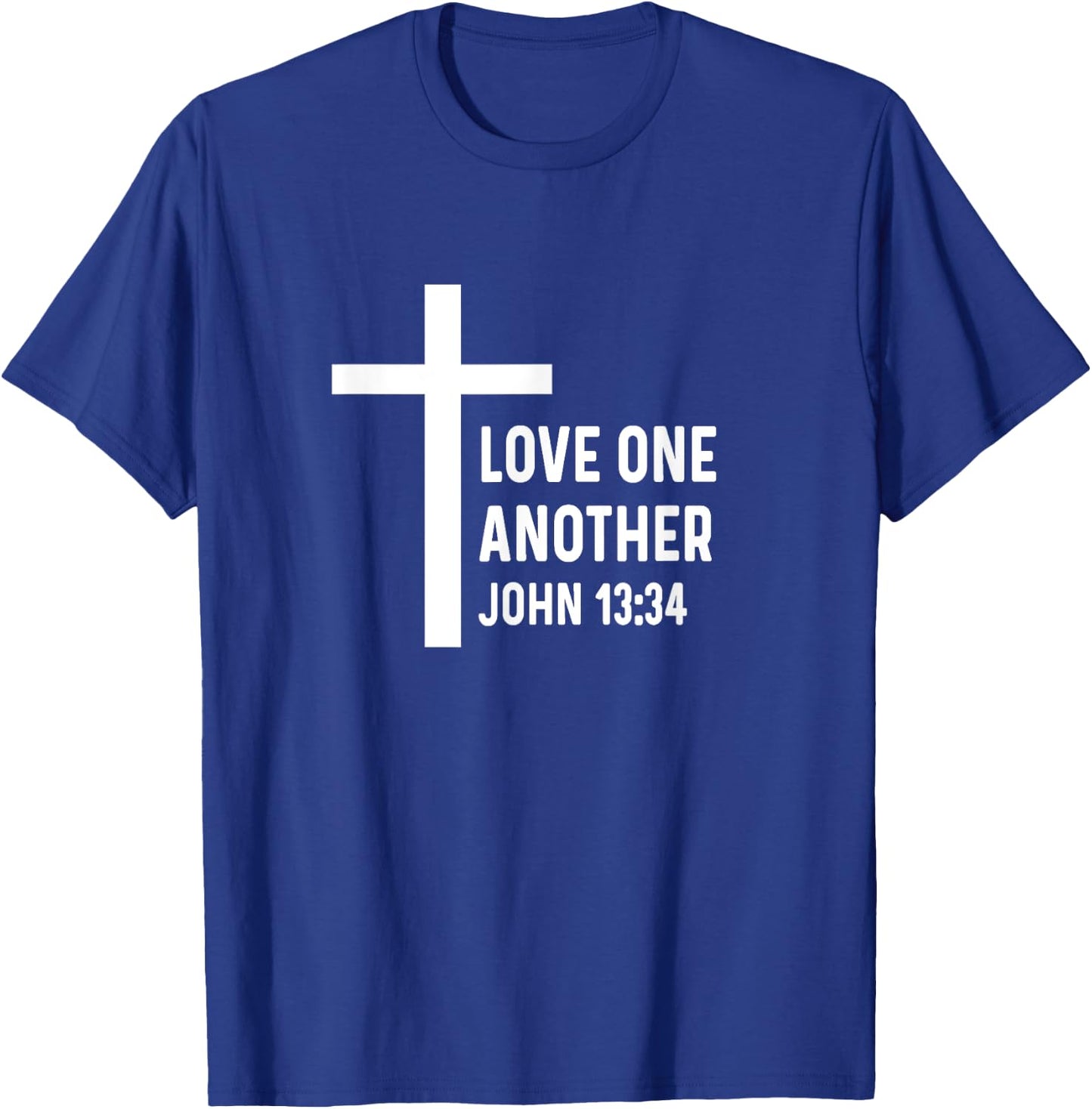 John 13:34 13 34 God Jesus Christian Love One Another T-Shirt - T-Shirt | Royal