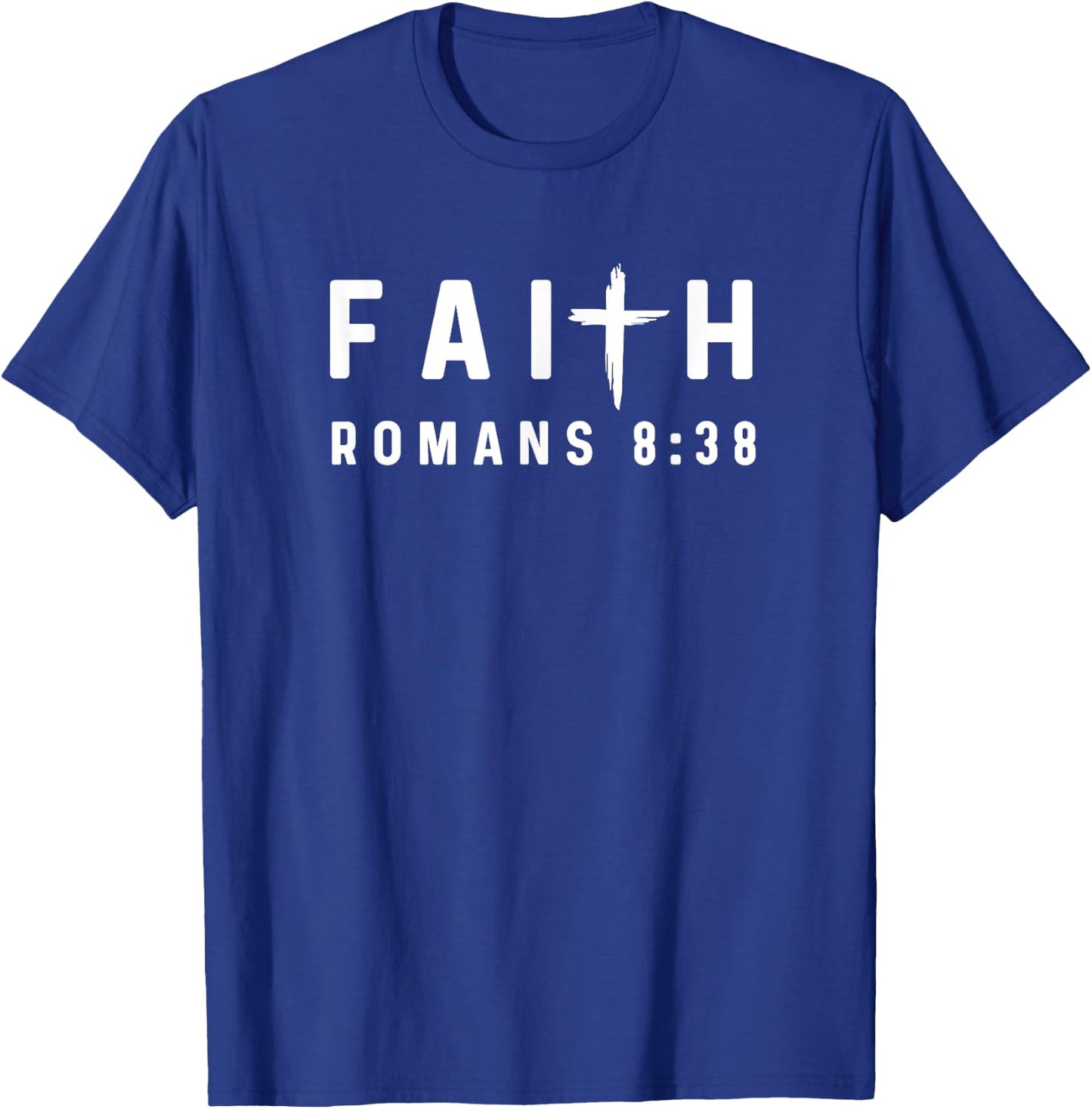 Romans 8:38 8 38 Faith - God Jesus Religious Christian T-Shirt - T-Shirt | Royal