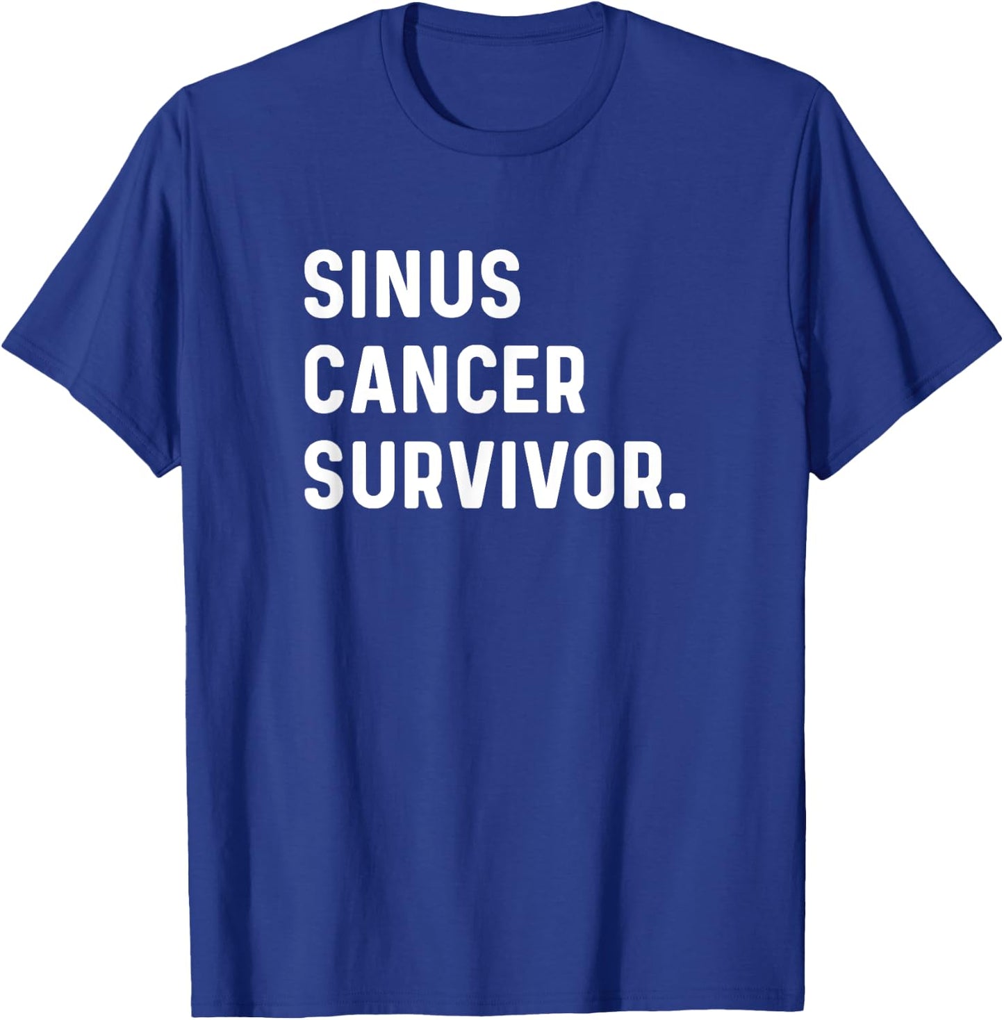 Sinus Cancer Survivor - Survived Survive T-Shirt - T-Shirt | Royal