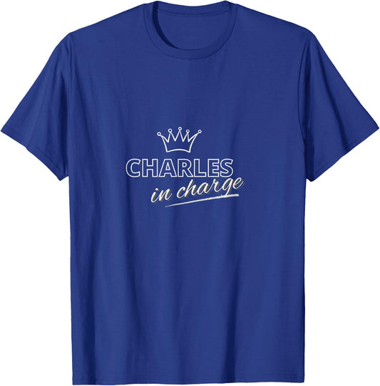 King Charles in Charge Funny T shirt T-Shirt - T-Shirt | Royal