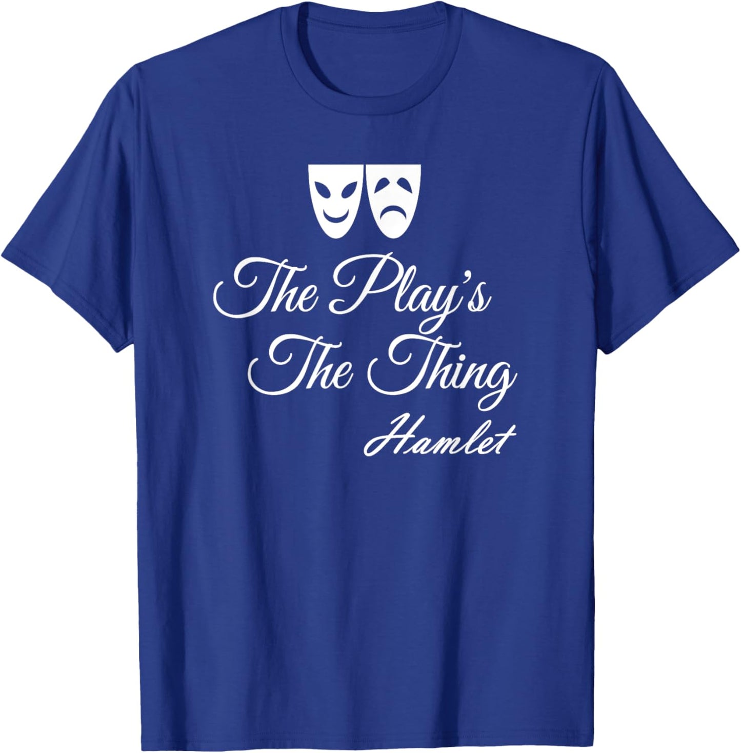 The Play's The Thing Hamlet T-Shirt - T-Shirt | Royal
